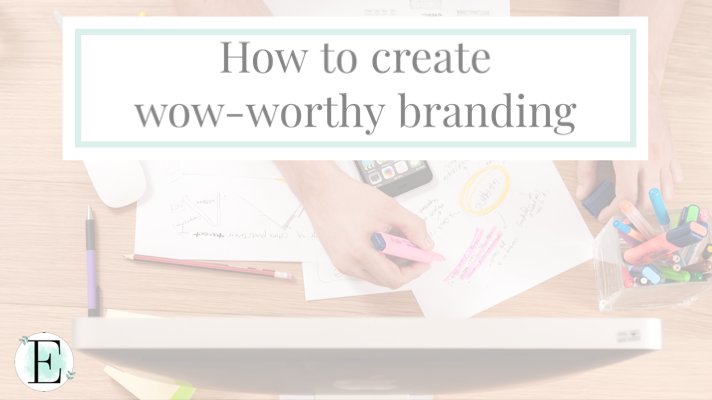 How to create wow-worthy branding