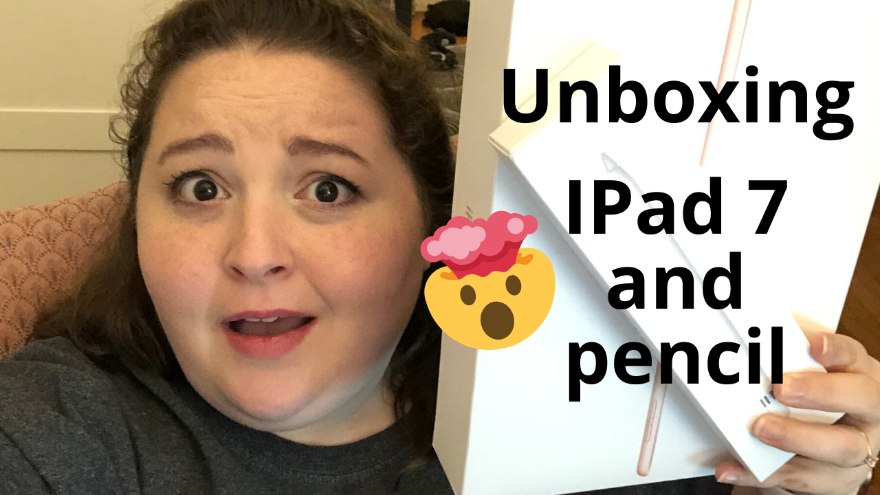 unboxing the ipad 7 and apple pencil